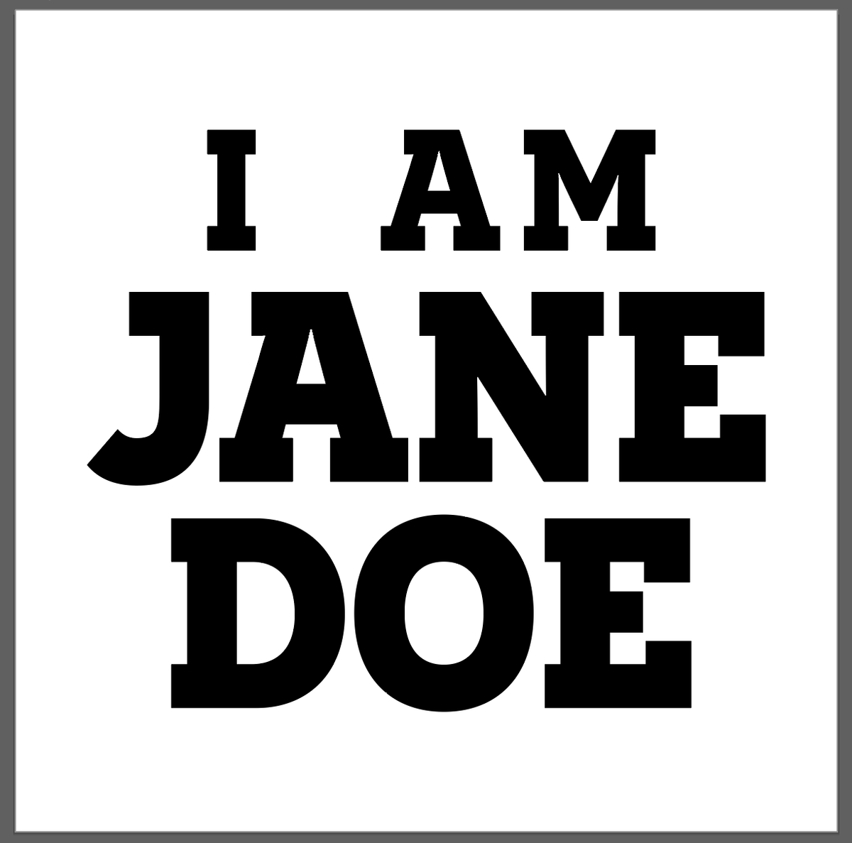 I am Jane Doe-T shirt